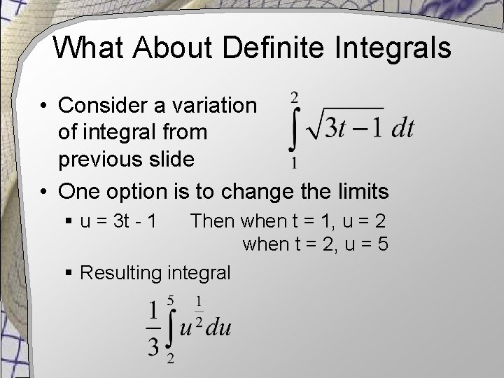 What About Definite Integrals • Consider a variation of integral from previous slide •