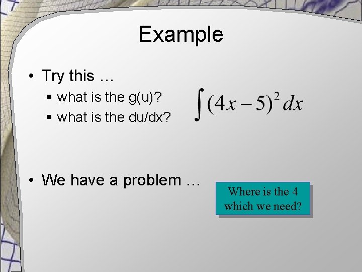 Example • Try this … § what is the g(u)? § what is the