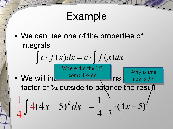 Example • We can use one of the properties of integrals Where did the