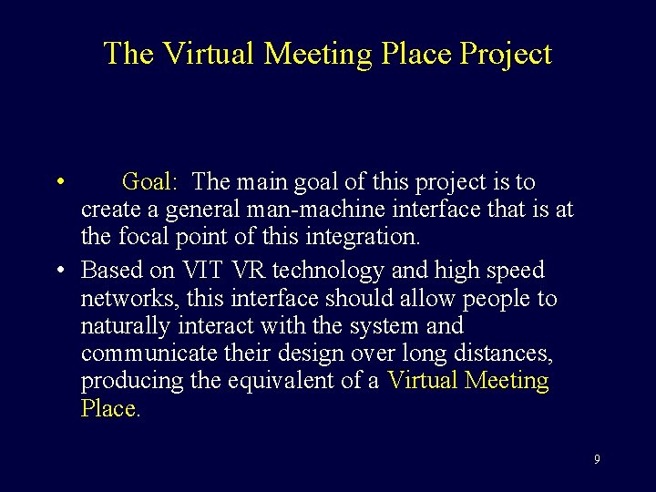The Virtual Meeting Place Project • Goal: The main goal of this project is