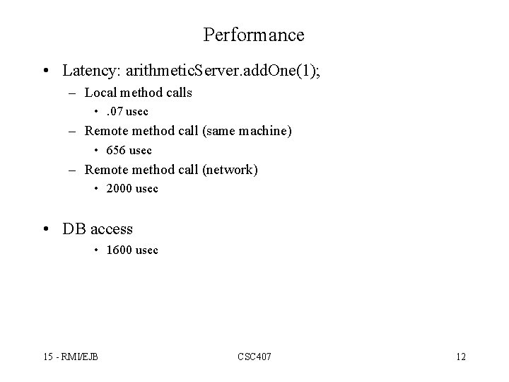 Performance • Latency: arithmetic. Server. add. One(1); – Local method calls • . 07