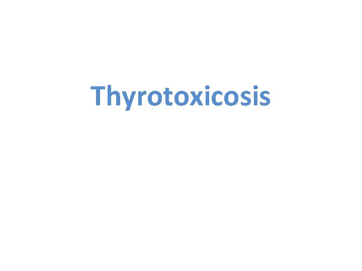 Thyrotoxicosis 