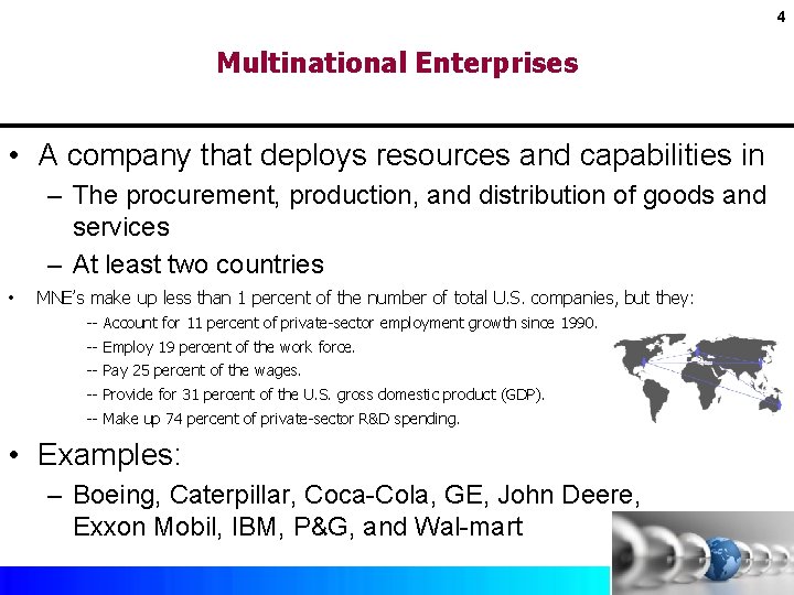 4 Multinational Enterprises • A company that deploys resources and capabilities in – The