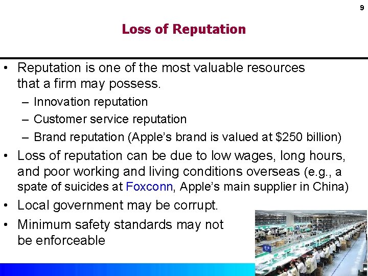 9 Loss of Reputation • Reputation is one of the most valuable resources that