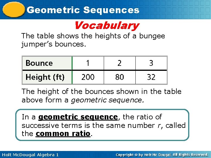 Geometric Sequences Vocabulary The table shows the heights of a bungee jumper’s bounces. The