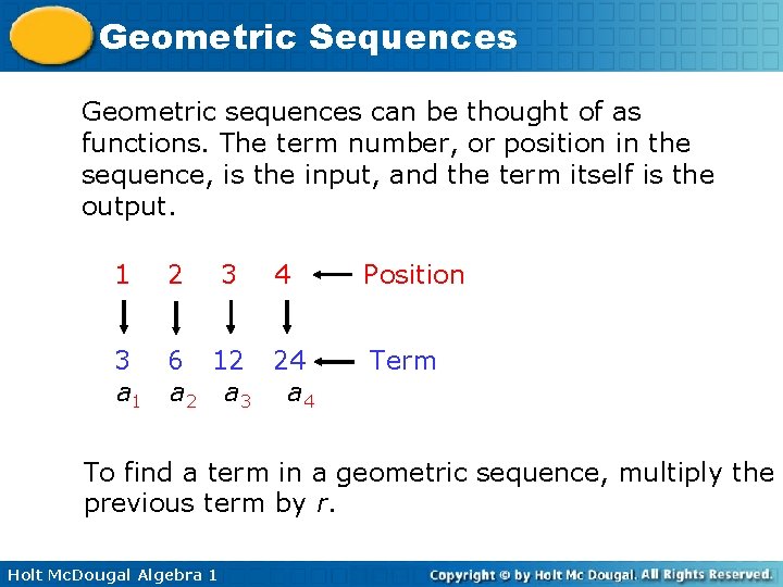 Geometric Sequences Geometric sequences can be thought of as functions. The term number, or