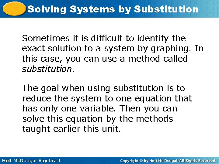 Solving Systems by Substitution Sometimes it is difficult to identify the exact solution to