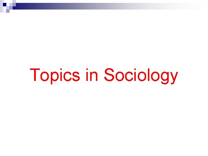 Topics in Sociology 