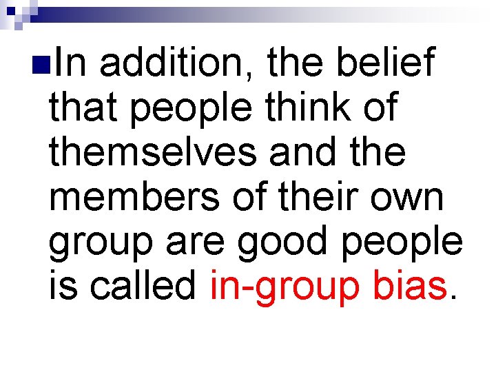 n. In addition, the belief that people think of themselves and the members of