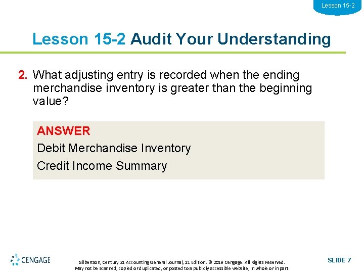 Lesson 15 -2 Audit Your Understanding 2. What adjusting entry is recorded when the