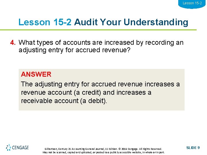 Lesson 15 -2 Audit Your Understanding 4. What types of accounts are increased by