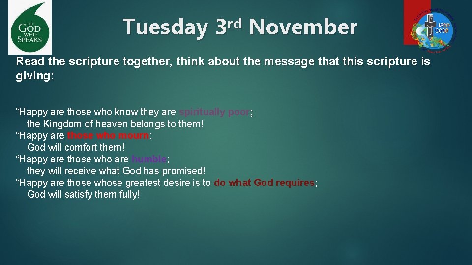 Tuesday 3 rd November Read the scripture together, think about the message that this