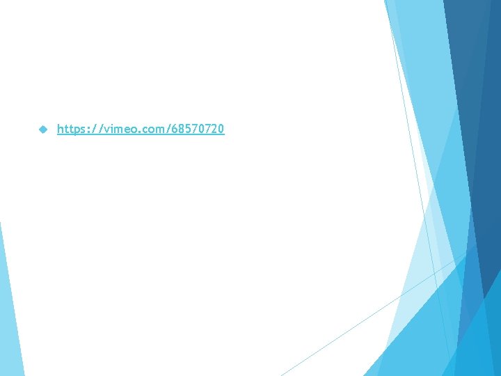  https: //vimeo. com/68570720 
