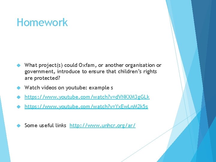 Homework What project(s) could Oxfam, or another organisation or government, introduce to ensure that