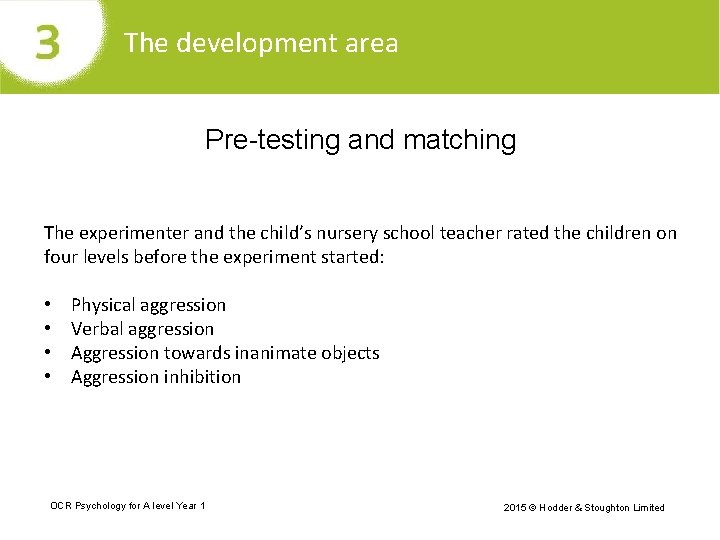 The development area Pre-testing and matching The experimenter and the child’s nursery school teacher