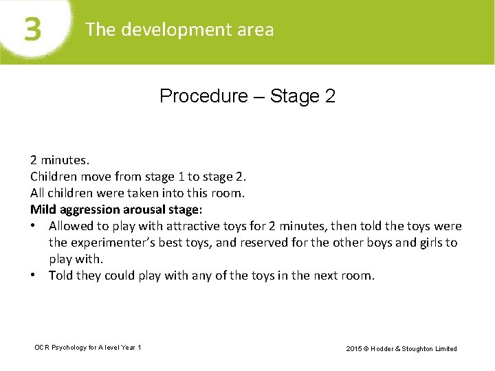 The development area Procedure – Stage 2 2 minutes. Children move from stage 1