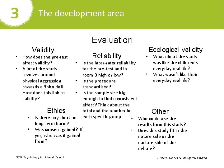 The development area Evaluation Validity • • How does the pre-test affect validity? A