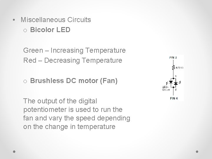  • Miscellaneous Circuits o Bicolor LED Green – Increasing Temperature Red – Decreasing