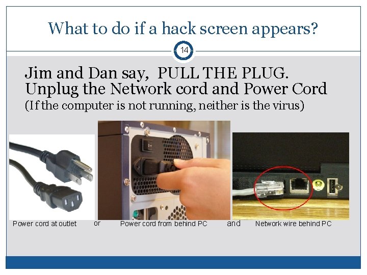 What to do if a hack screen appears? 14 Jim and Dan say, PULL
