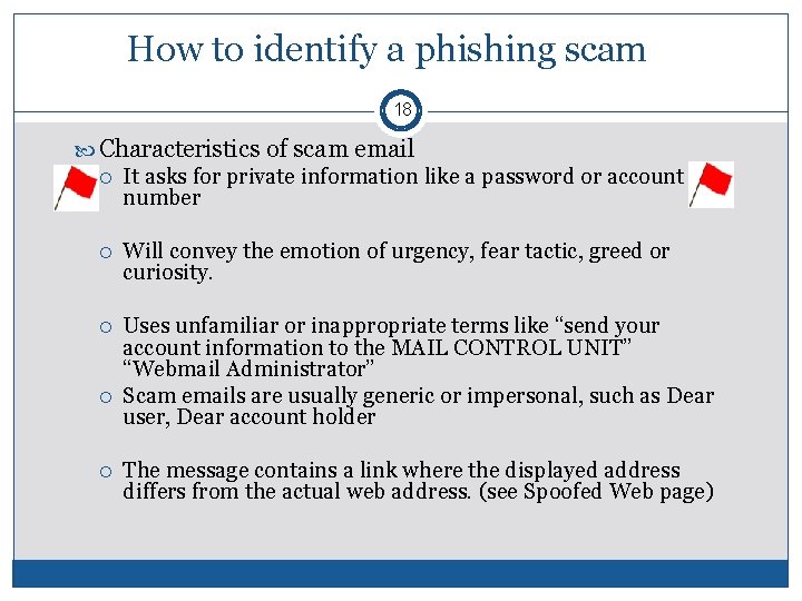 How to identify a phishing scam 18 Characteristics of scam email It asks for