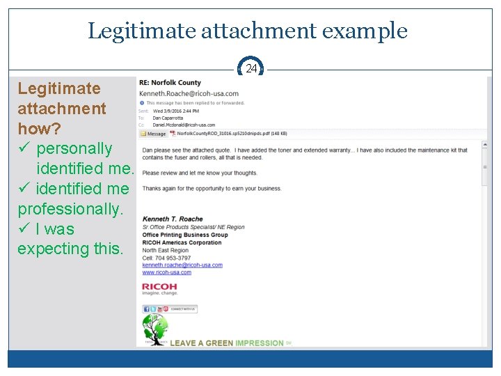 Legitimate attachment example 24 Legitimate attachment how? personally identified me professionally. I was expecting