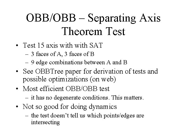 OBB/OBB – Separating Axis Theorem Test • Test 15 axis with SAT – 3