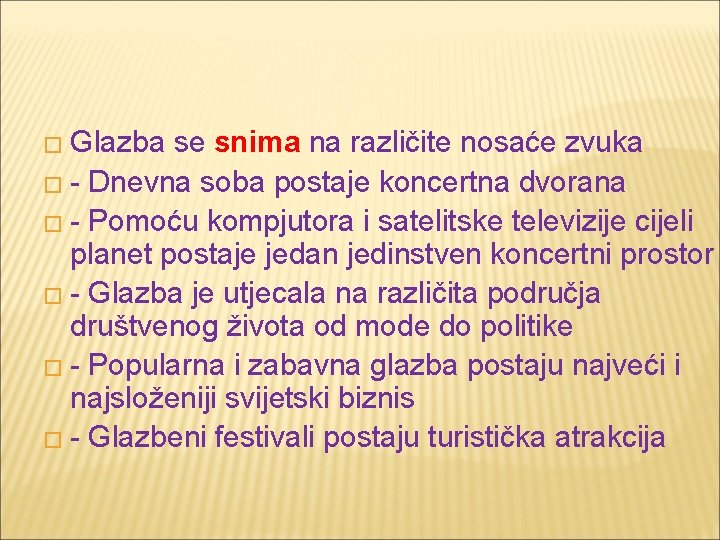 � Glazba se snima na različite nosaće zvuka � - Dnevna soba postaje koncertna