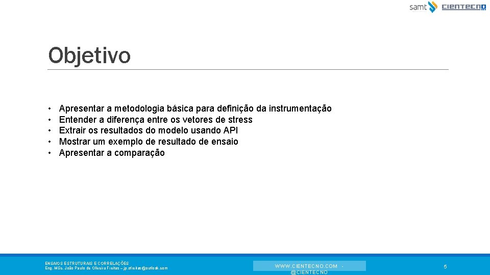 Objetivo • • • Apresentar a metodologia básica para definição da instrumentação Entender a