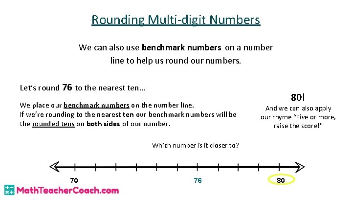 Rounding Multi-digit Numbers We can also use benchmark numbers on a number line to