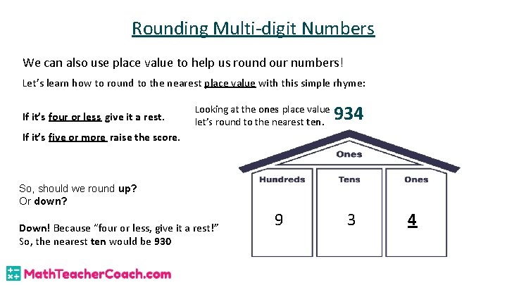 Rounding Multi-digit Numbers We can also use place value to help us round our