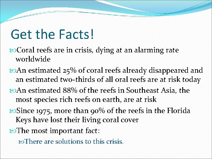 Get the Facts! Coral reefs are in crisis, dying at an alarming rate worldwide