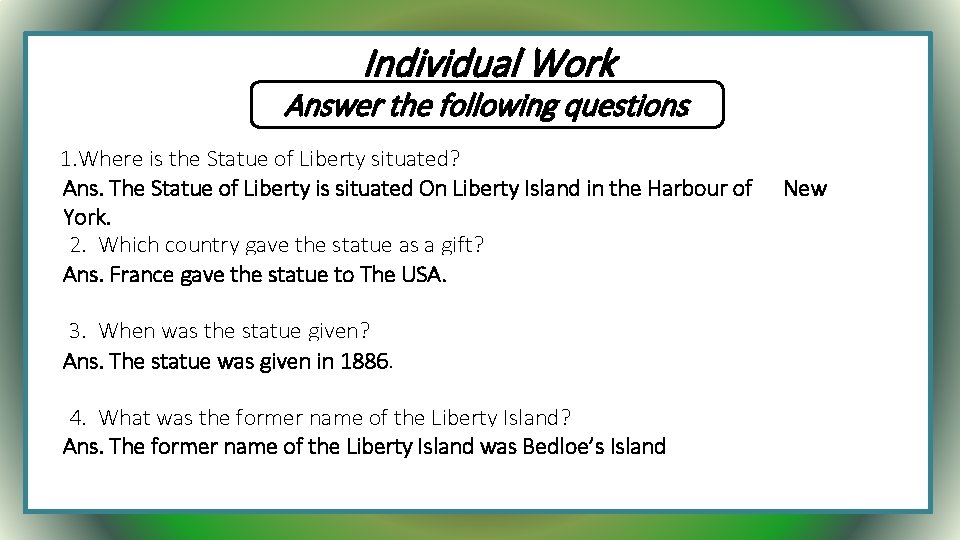 Individual Work Answer the following questions. 1. Where is the Statue of Liberty situated?