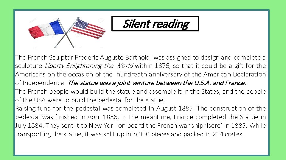 ‘ Silent reading The French Sculptor Frederic Auguste Bartholdi was assigned to design and