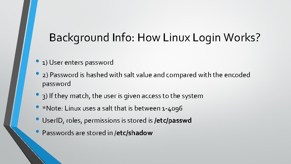 Background Info: How Linux Login Works? • 1) User enters password • 2) Password