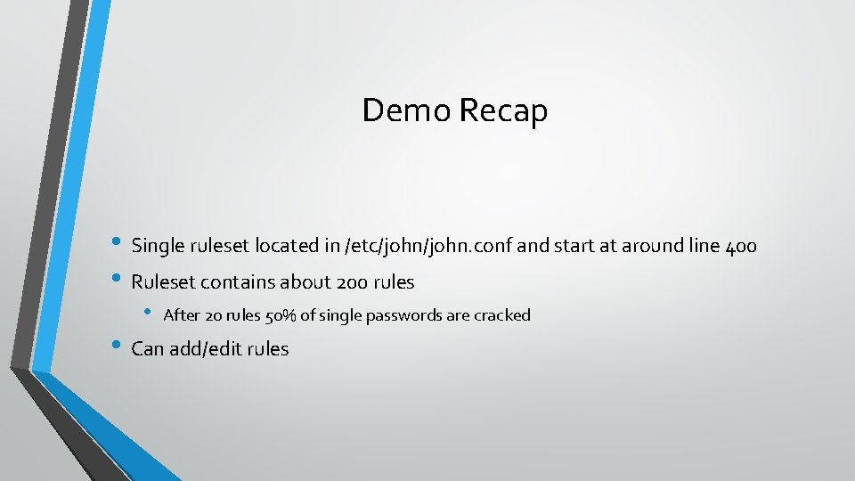 Demo Recap • Single ruleset located in /etc/john. conf and start at around line