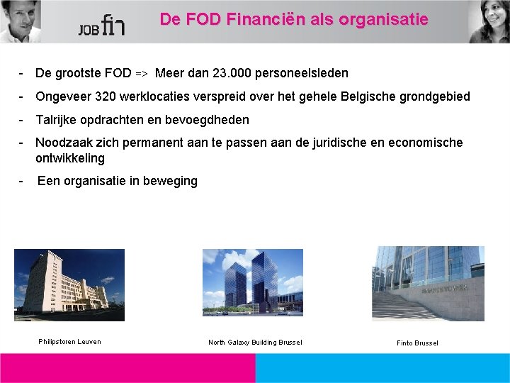 De FOD Financiën als organisatie - De grootste FOD => Meer dan 23. 000