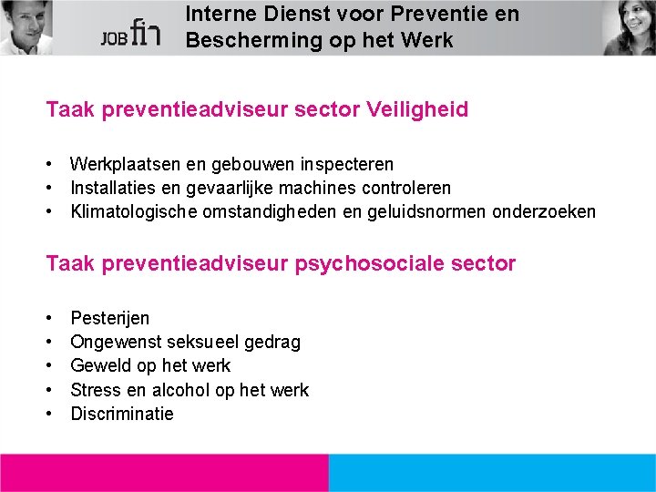 Interne Dienst voor Preventie en Bescherming op het Werk Taak preventieadviseur sector Veiligheid •