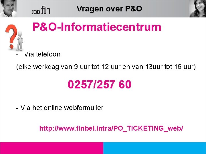 Vragen over P&O-Informatiecentrum - Via telefoon (elke werkdag van 9 uur tot 12 uur