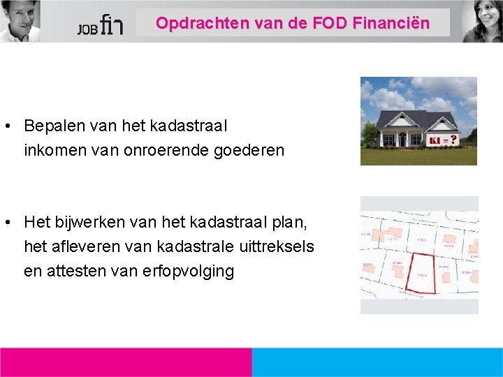 Opdrachten van de FOD Financiën • Bepalen van het kadastraal inkomen van onroerende goederen