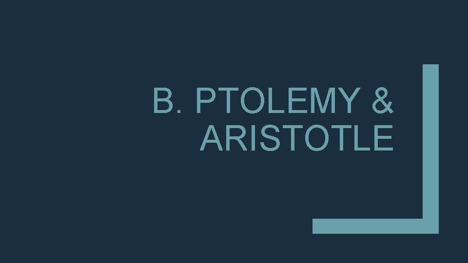 B. PTOLEMY & ARISTOTLE 