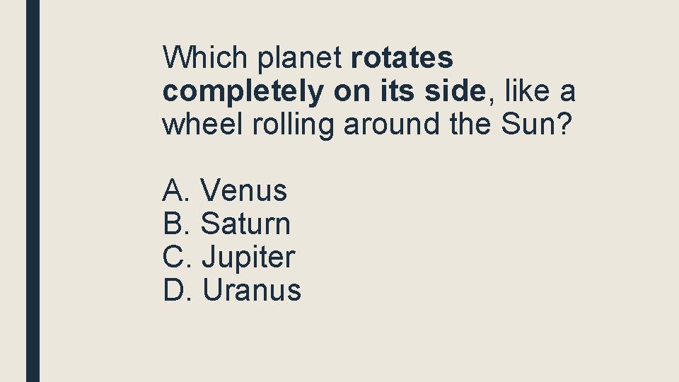 Which planet rotates completely on its side, like a wheel rolling around the Sun?