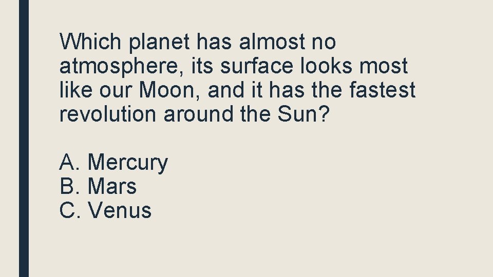 Which planet has almost no atmosphere, its surface looks most like our Moon, and