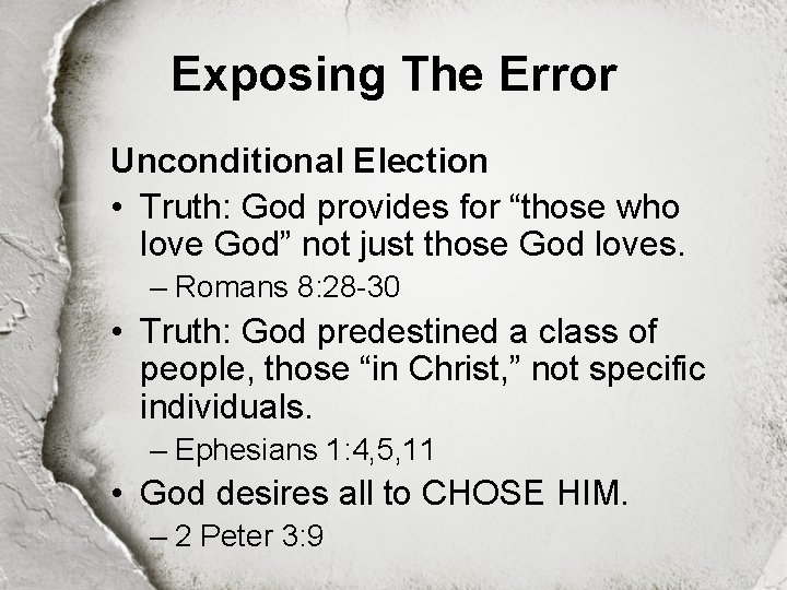 Exposing The Error Unconditional Election • Truth: God provides for “those who love God”