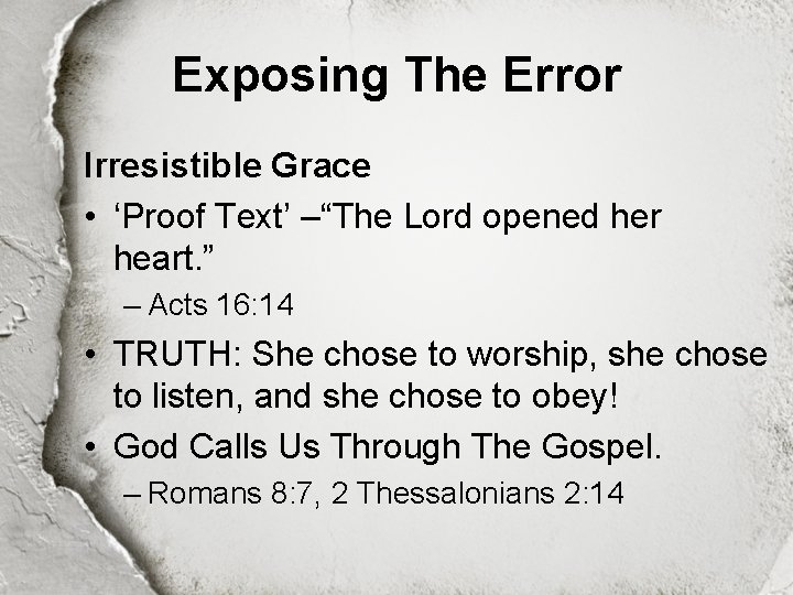 Exposing The Error Irresistible Grace • ‘Proof Text’ –“The Lord opened her heart. ”