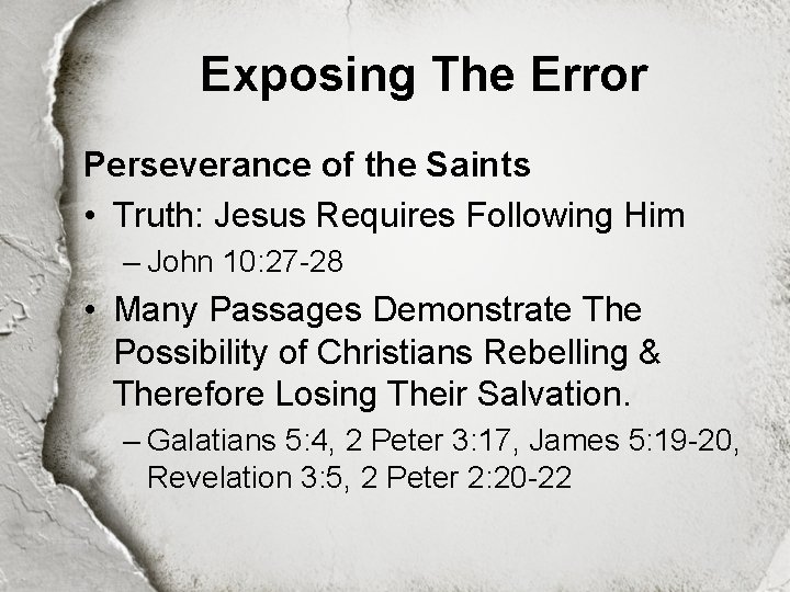 Exposing The Error Perseverance of the Saints • Truth: Jesus Requires Following Him –