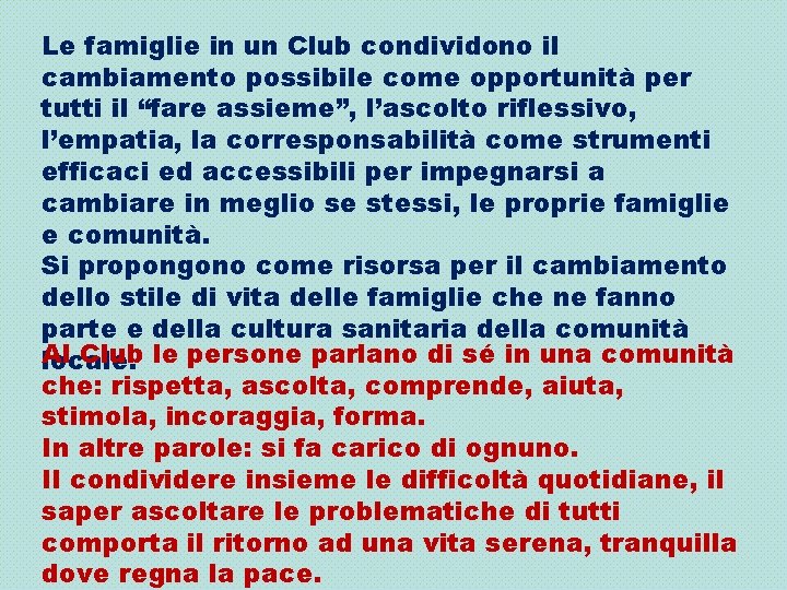 Le famiglie in un Club condividono il cambiamento possibile come opportunità per tutti il