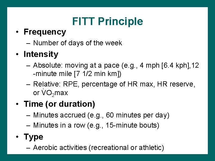  • Frequency FITT Principle – Number of days of the week • Intensity