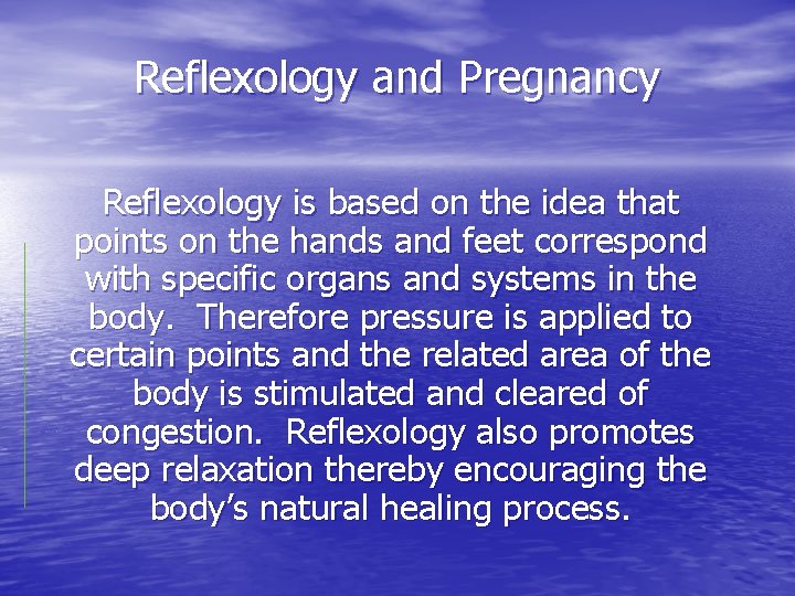 Reflexology and Pregnancy Reflexology is based on the idea that points on the hands