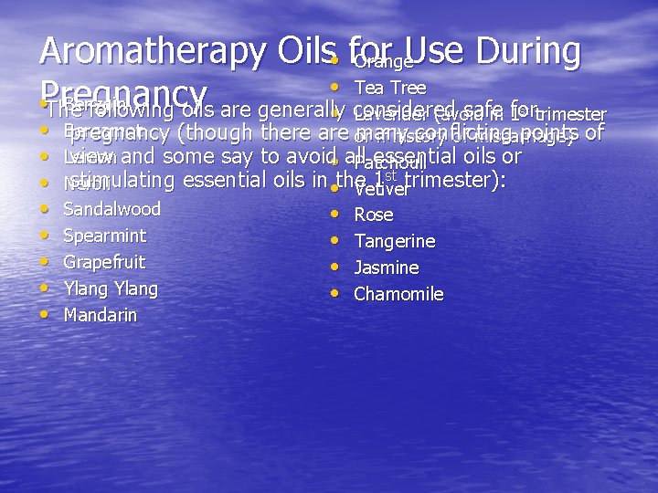 Aromatherapy Oils • for Use During Orange • Tea Tree • Pregnancy Benzoin The