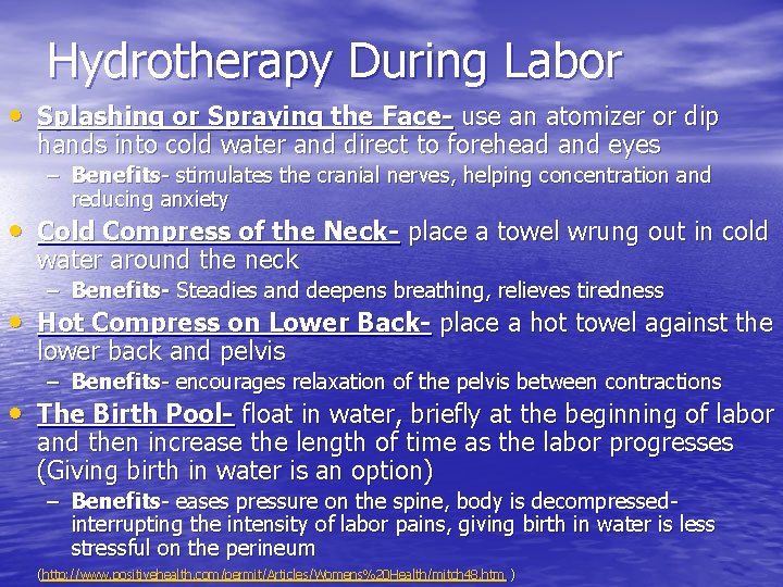 Hydrotherapy During Labor • Splashing or Spraying the Face- use an atomizer or dip